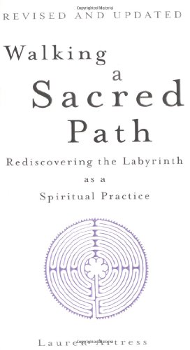 walking a sacred path rediscovering the labyrinth as a spiritual practice