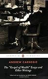 The Gospel of Wealth Essays and Other Writings (Penguin Classics)