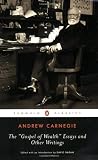 The Gospel of Wealth Essays and Other Writings (Penguin Classics)