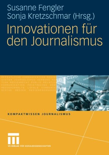Innovationen für den Journalismus (Kompaktwissen Journalismus) (German Edition)