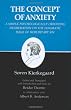 Kierkegaard's Writings, VIII: Concept of Anxiety: A Simple Psychologically Orienting Deliberation on the Dogmatic Issue of Hereditary Sin