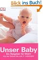 Unser Baby: Ein Ratgeber f�r Eltern - von der Geburt bis zum 3. Lebensjahr