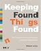 Keeping Found Things Found: The Study and Practice of Personal Information Management (Interactive Technologies)