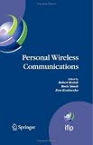 Personal Wireless Communications: The 12th IFIP International Conference on Personal Wireless Communications (PWC 2007), Prague, Czech Republic, September ... Federation for Information Processing)