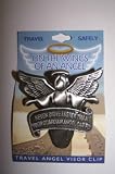 Never Drive Faster Than Your Guardian Angel Can Fly Visor Clip
