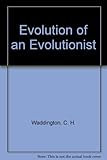 The evolution of an evolutionist