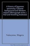 A history of Japanese astronomy : Chinese background and Western impact