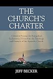 The Church's Charter: A Modest Proposal for Evangelical Ecclesiastical Unity from the Teachings and Example of the Apostolic Church (English Edition)