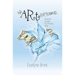 The Artrepreneur: Financial Success for Artistic Souls