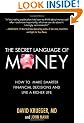 The Secret Language of Money: How to Make Smarter Financial Decisions and Live a Richer Life