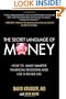 The Secret Language of Money: How to Make Smarter Financial Decisions and Live a Richer Life