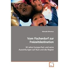 Vom Fischerdorf zur Freizeitdestination: 30 Jahre Europa-Park und seine Auswirkungen auf Rust und die Region