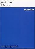 London Wallpaper City Guide (Wallpaper City Guides (Phaidon Press))
