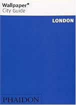 London Wallpaper City Guide (Wallpaper City Guides (Phaidon Press))