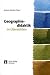 Bücher : Geographiedidaktik in Übersichten. Geographie allgemein