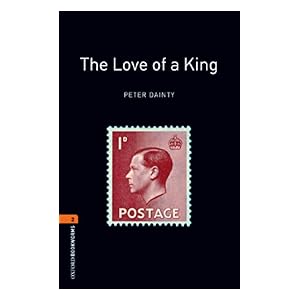 【クリックで詳細表示】The Love of a King： 700 Headwords (Oxford Bookworms Library) [Kindle版]