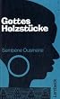Gottes Holzst�cke