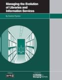 Managing the evolution of library and information services