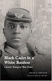 Black Cadet in a White Bastion: Charles Young at West Point