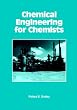 Chemical Engineering for Chemists (Acs Professional Reference Books)