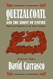 Quetzalcoatl and the irony of empire : myths and prophecies in the Aztec tradition
