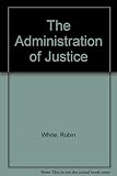 The administration of justice