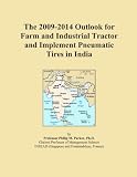 The 2009-2014 Outlook for Farm and Industrial Tractor and Implement Pneumatic Tires in India