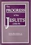 The Progress of the Jesuits, 1556-79 (Loyola Request Reprint)