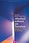 Abschied nehmen am Totenbett: Rituale und Hilfen  f�r die Praxis: Hilfen und Rituale f�r die Praxis