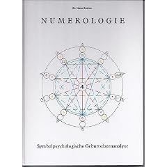 Numerologie. Symbolpsychologische Geburtsdatenanalyse