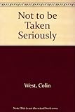Not to be taken seriously : poems & pictures