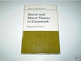 Social and moral theory in casework