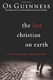 The Last Christian on Earth: Uncover the Enemy's Plot to Undermine the Church