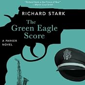 The Green Eagle Score: A Parker Novel | Richard Stark