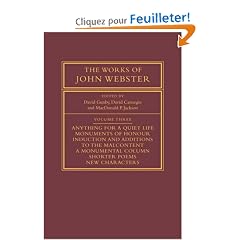 The Works of John Webster: Volume 3: An Old-Spelling Critical Edition