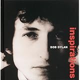 Bob Dylan: Inspirations