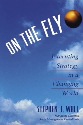 On the Fly: Executing Strategy in a Changing World