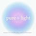 Pure Light: Music for Meditation and Relaxation
