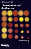 Die sonderbare Welt der Quanten: Eine Einführung