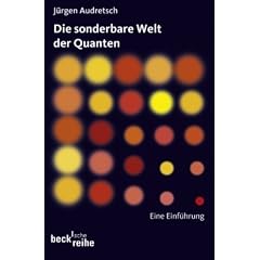 Die sonderbare Welt der Quanten: Eine Einf�hrung