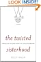 The Twisted Sisterhood: Unraveling the Dark Legacy of Female Friendships