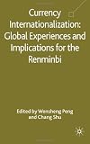 Currency Internationalization: Global Experiences and Implications for the Renminbi