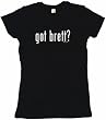 got brett? Women's Babydoll Petite Fit Tee Shirt in 6 Colors Small thru XL
