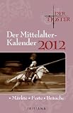 Der Mittelalter-Kalender 2012: M&auml;rkte Feste Br&auml;uche - Oliver Immel