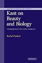 Kant on Beauty and Biology: An Interpretation of the 'Critique of Judgment' (Modern European Philosophy)