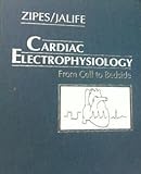 Cardiac electrophysiology : from cell to bedside