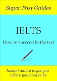 Super Fast Guides, IELTS: How to succeed in the test