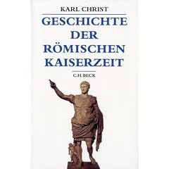 Geschichte der r�mischen Kaiserzeit: Von Augustus bis zu Konstantin