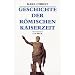 Geschichte der r�mischen Kaiserzeit: Von Augustus bis zu Konstantin