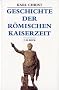 Geschichte der r�mischen Kaiserzeit: Von Augustus bis zu Konstantin
